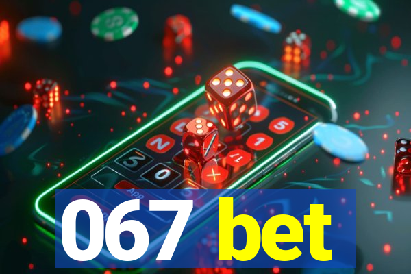 067 bet